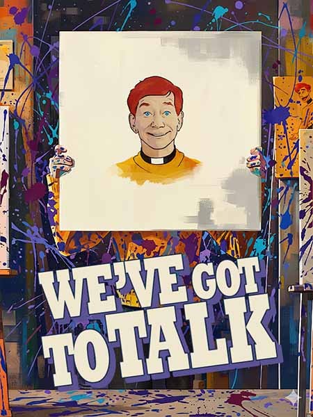 We've Got to Talk