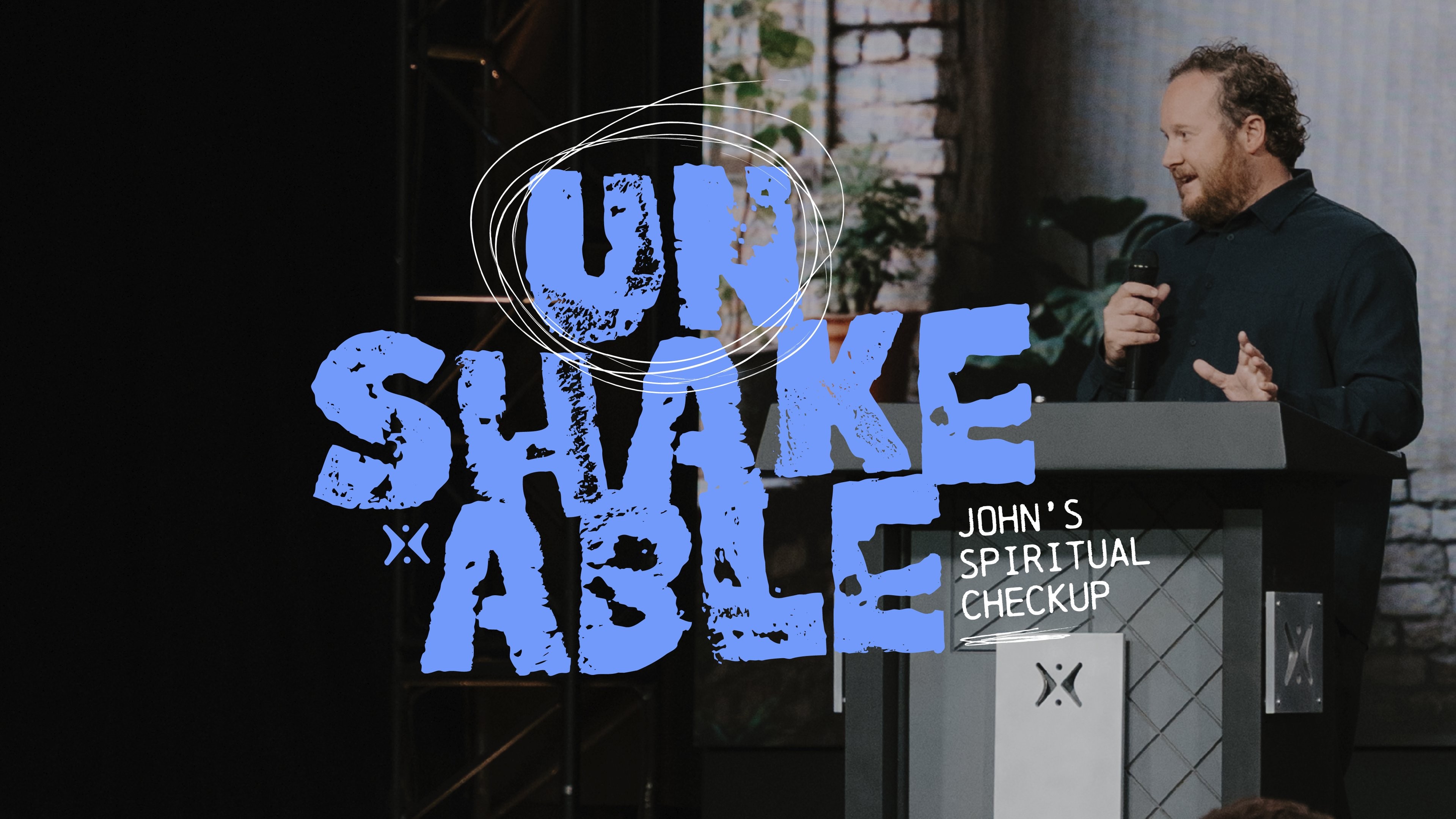Unshakeable: John’s Spiritual Checkup