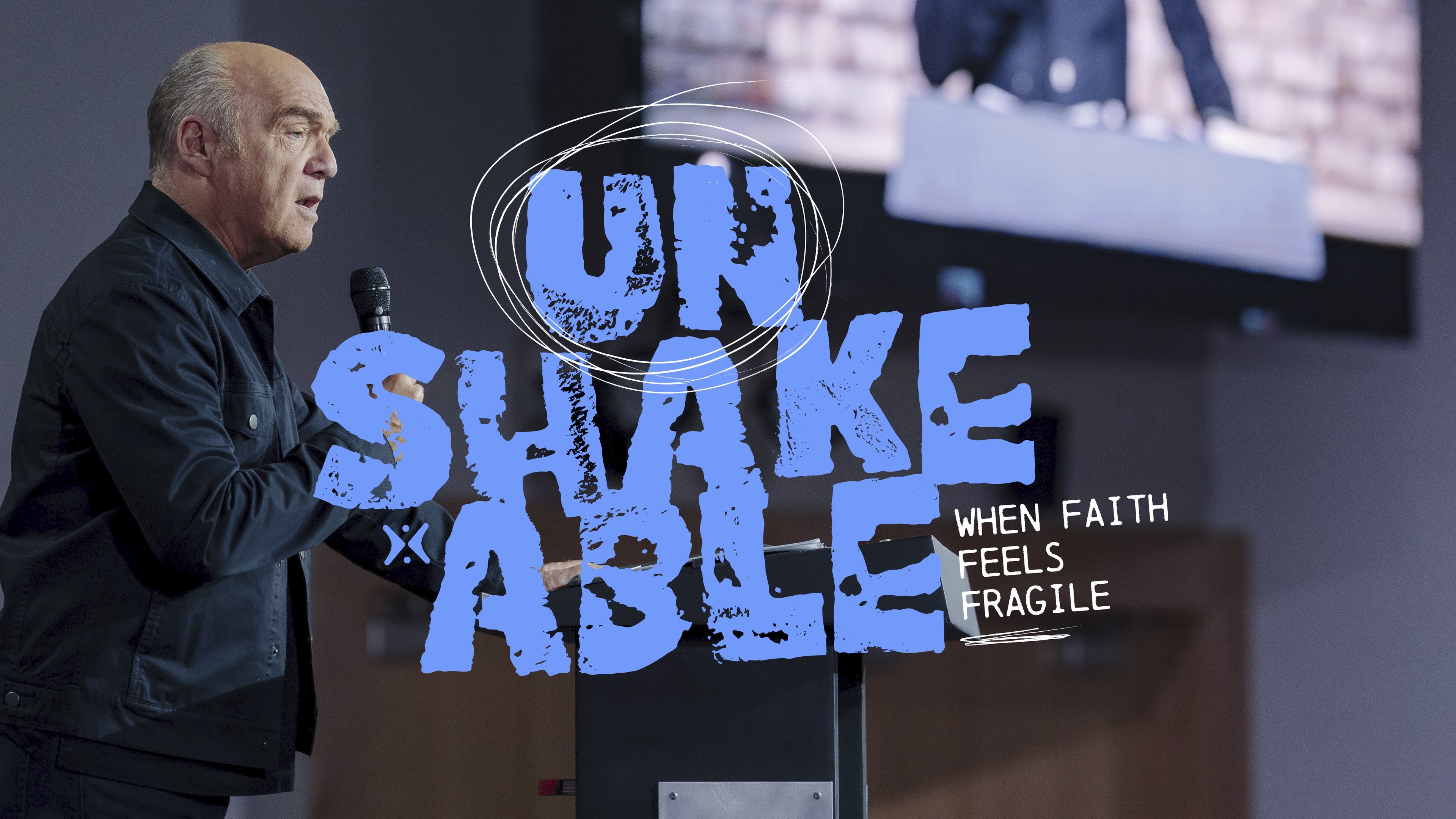 Unshakeable: When Faith Feels Fragile