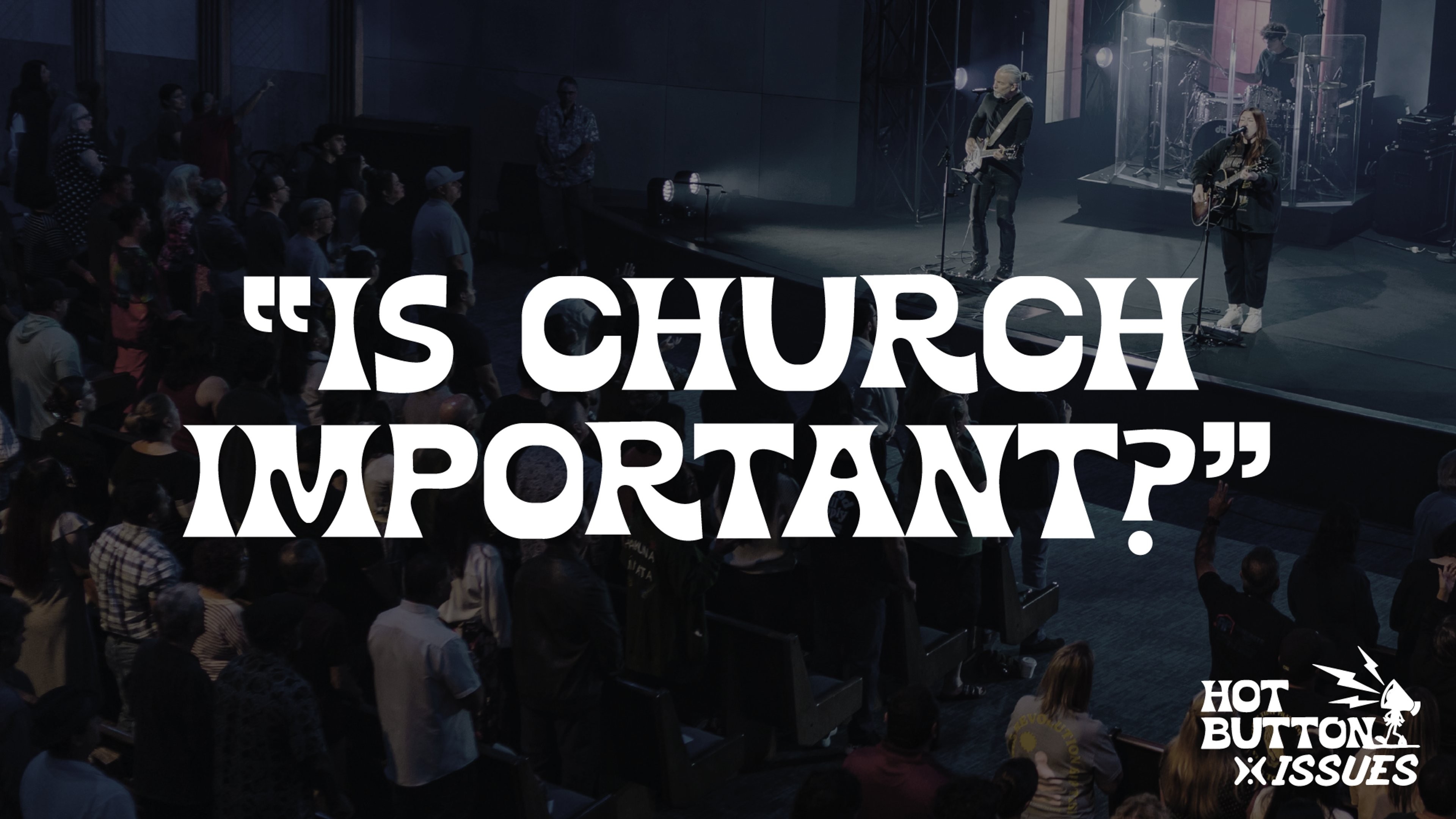 Is Church Important?