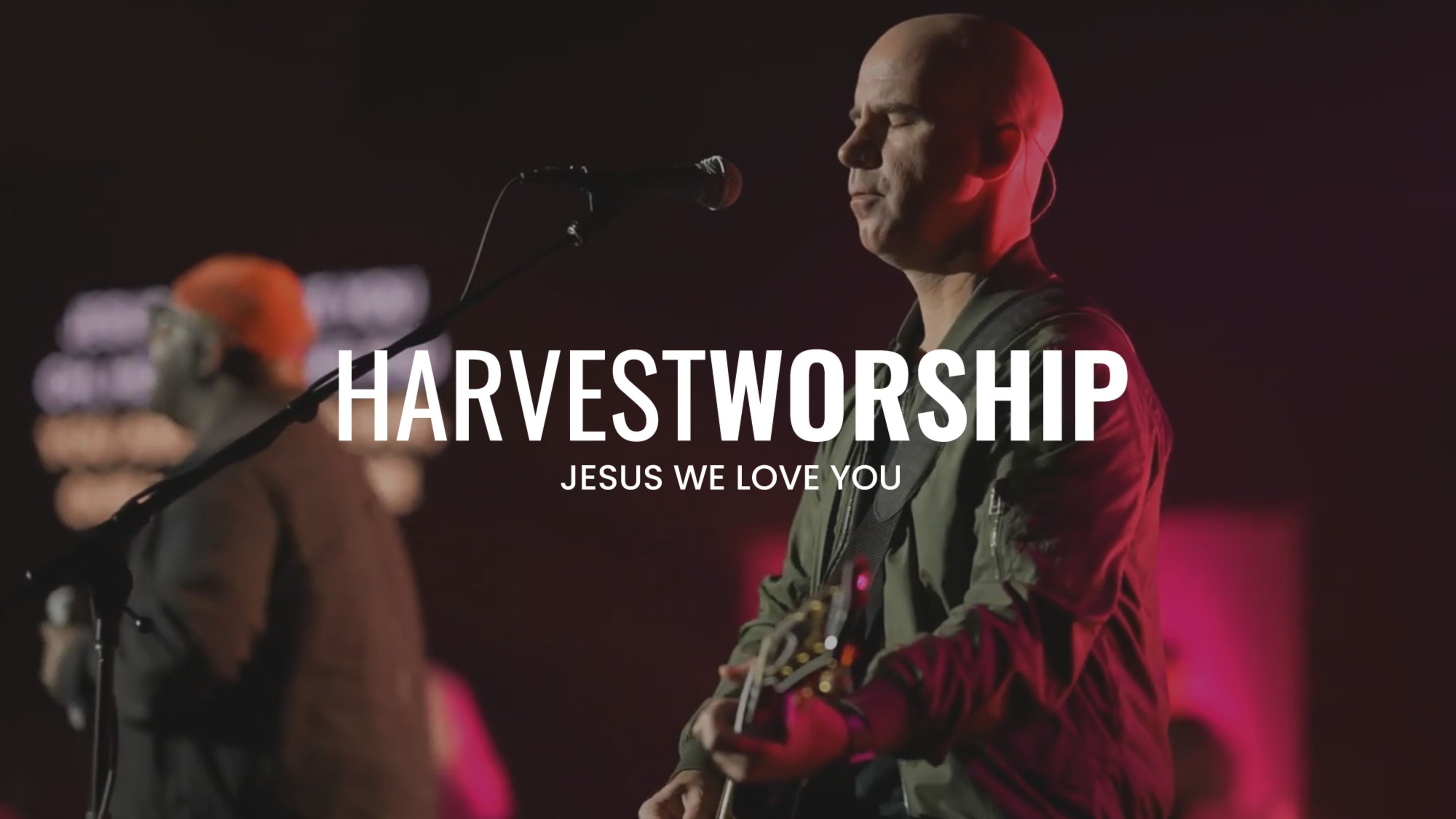 Harvest Worship | Jesus We Love You
