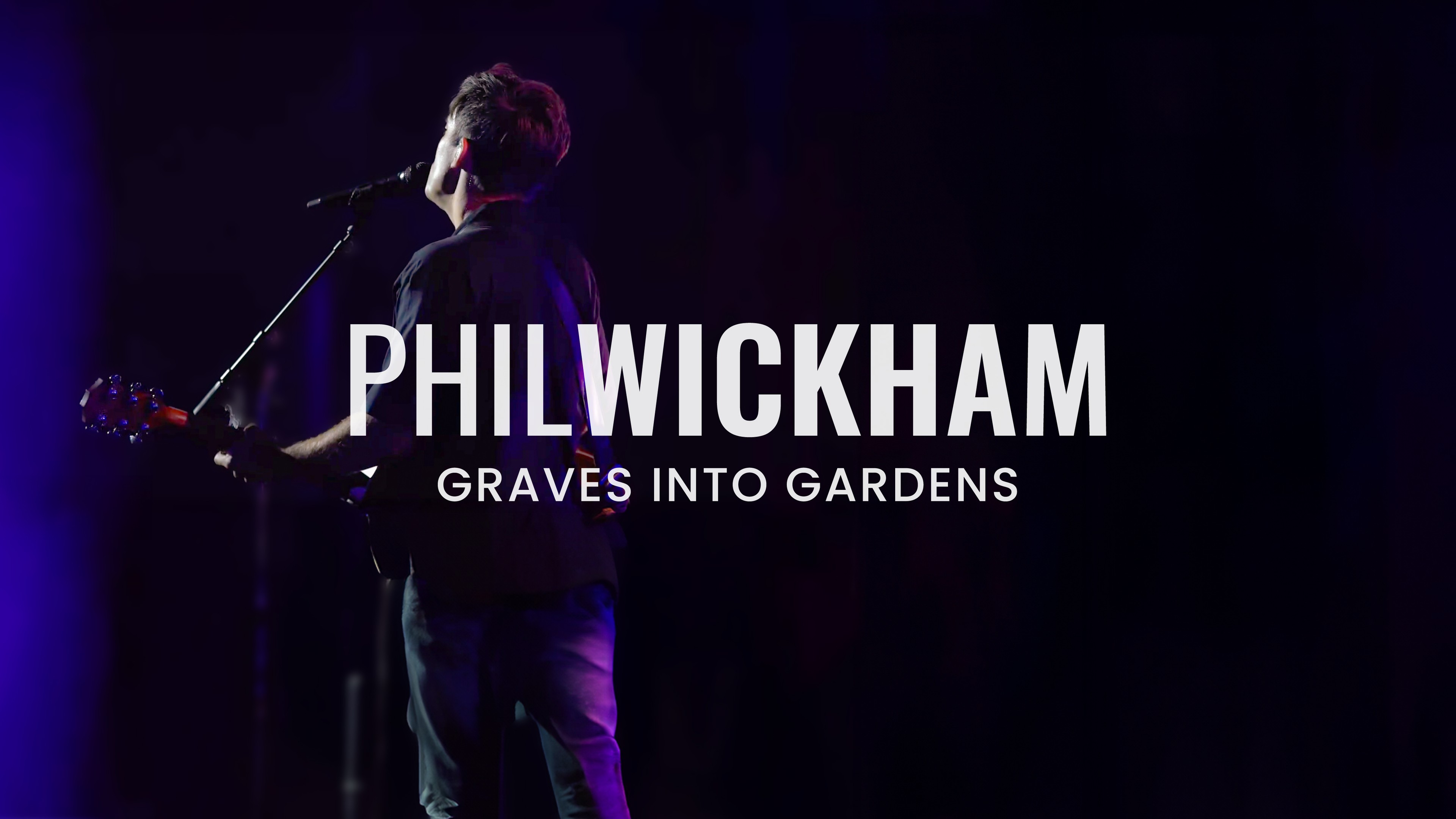 Phil Wickham | Graves Into Gardens