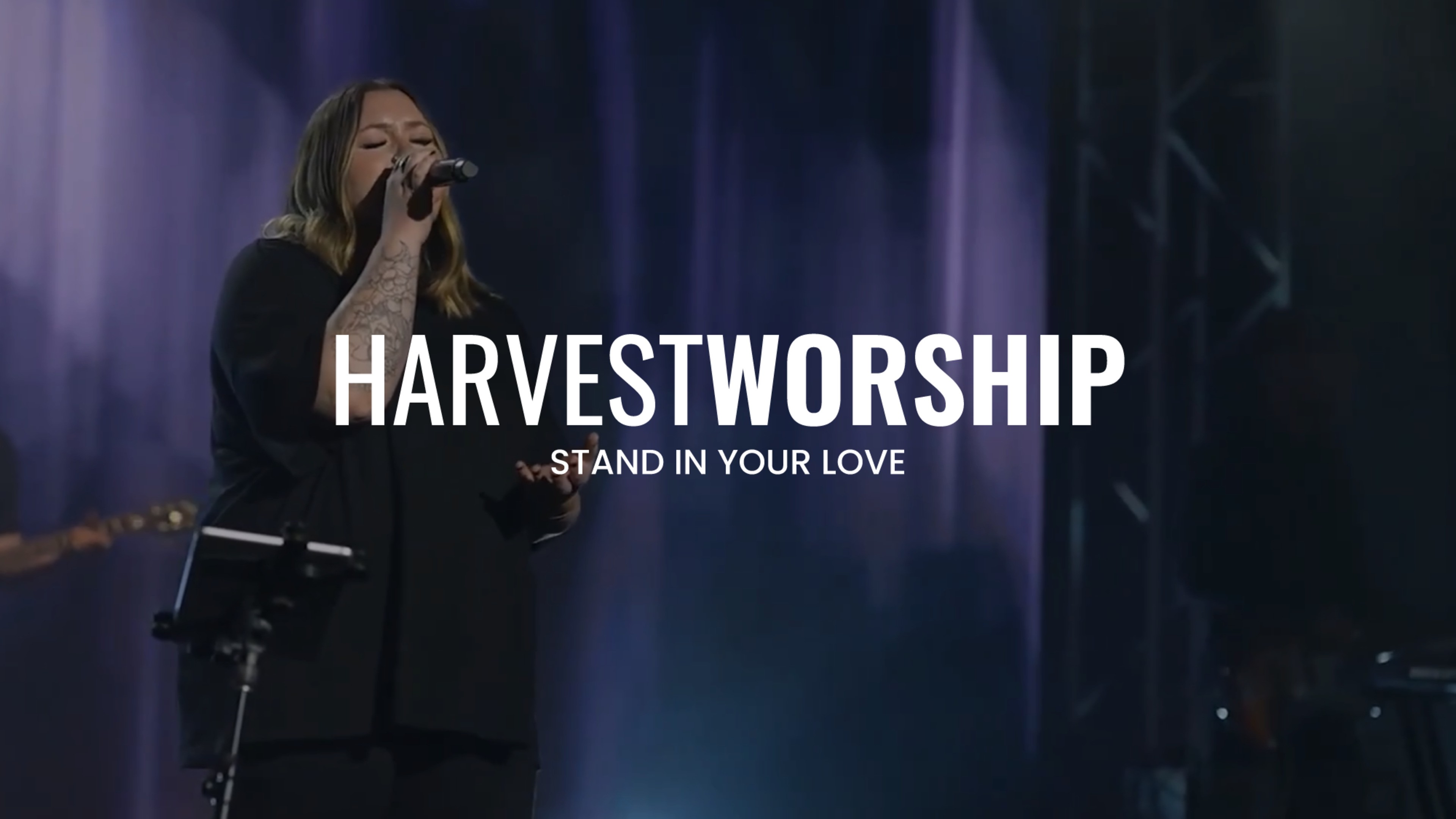 Harvest Worship | Stand in Your Love