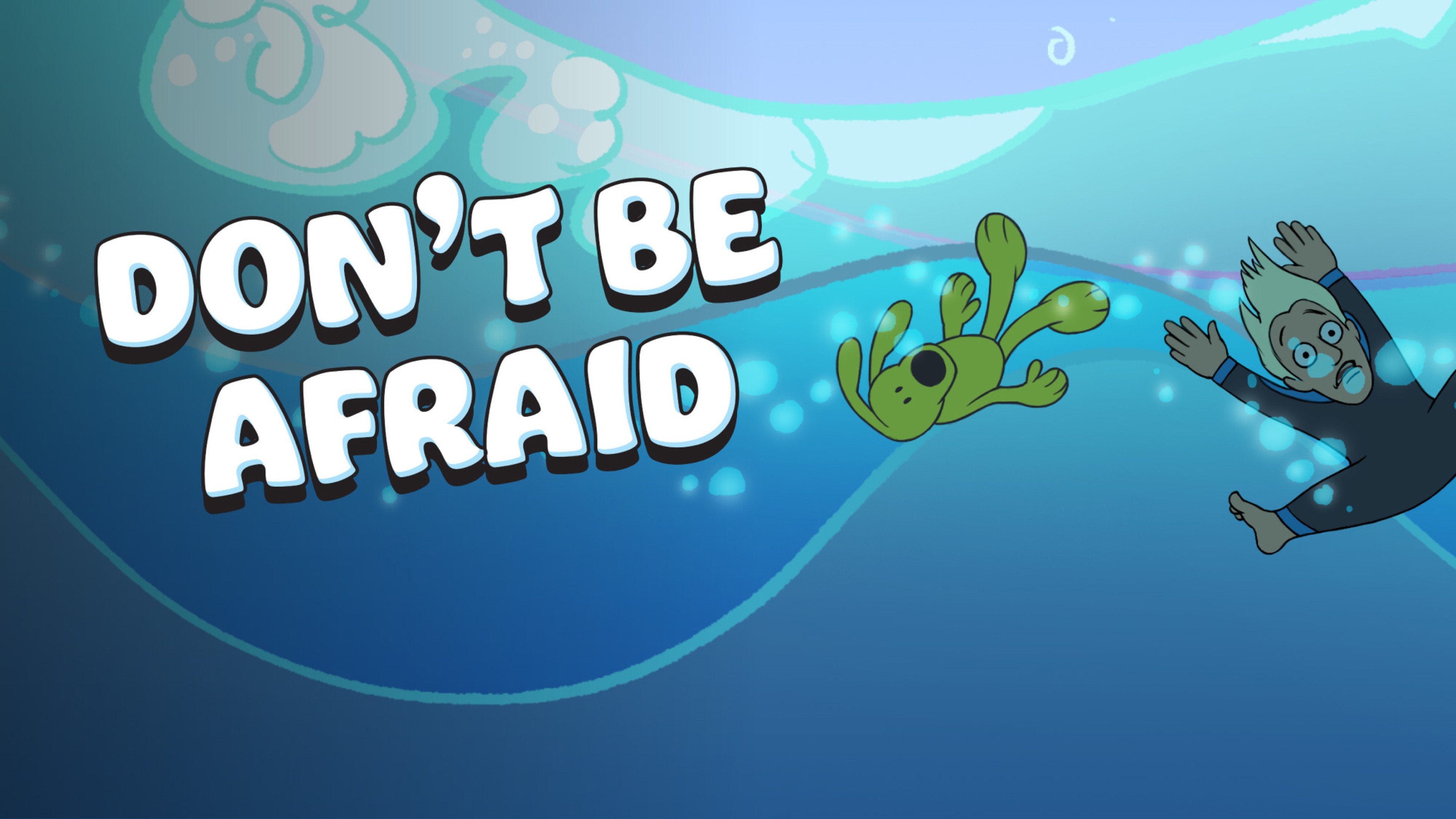 Don't Be Afraid
