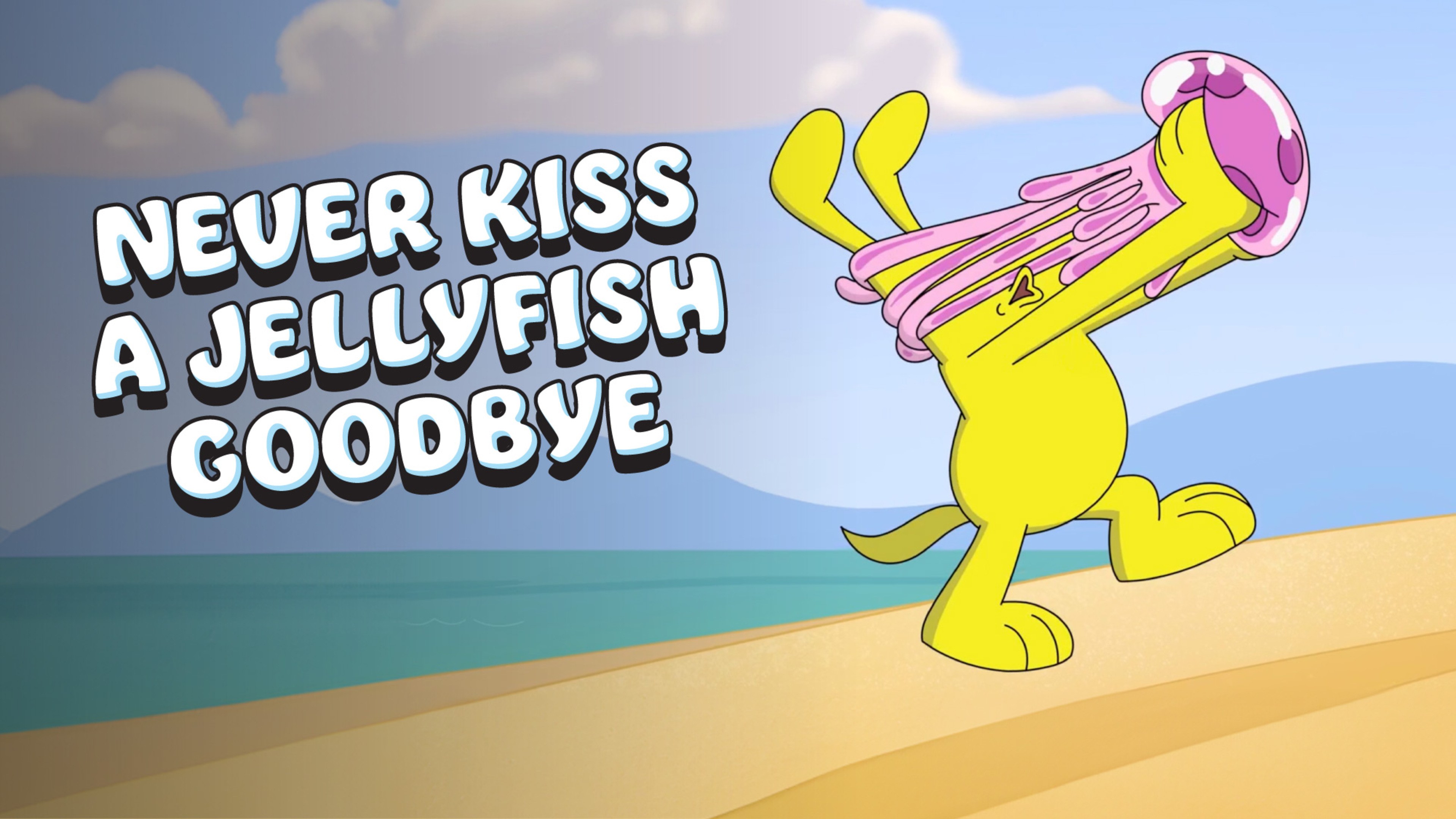 Never Kiss a Jellyfish Goodbye
