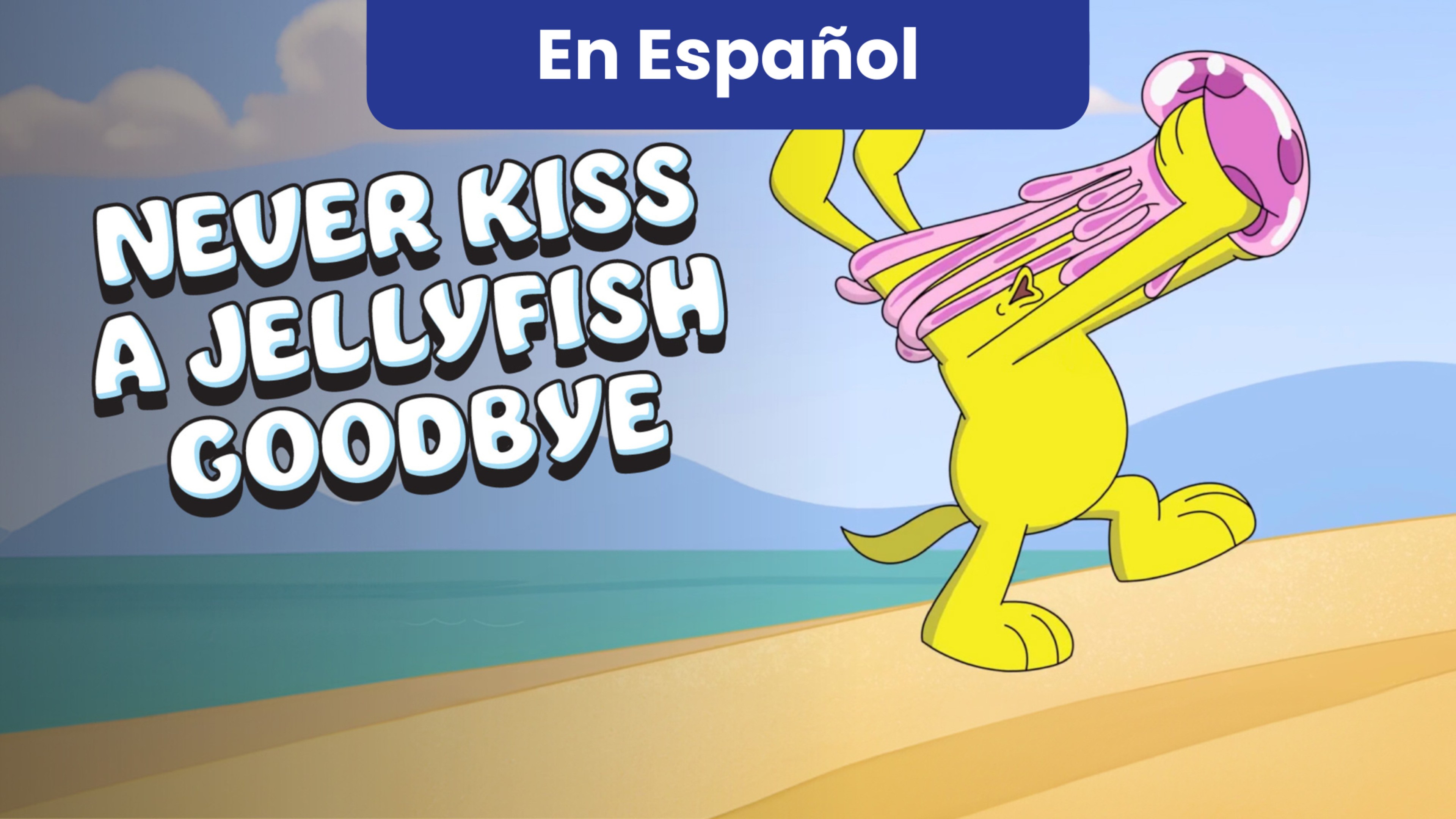 (En Español) Never Kiss a Jellyfish Goodbye