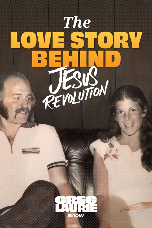 The True Love Story Behind Jesus Revolution | Encore Greg & Cathe Laurie Open Up