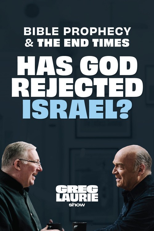 Bible Prophecy & the End Times: Has God Rejected Israel?
