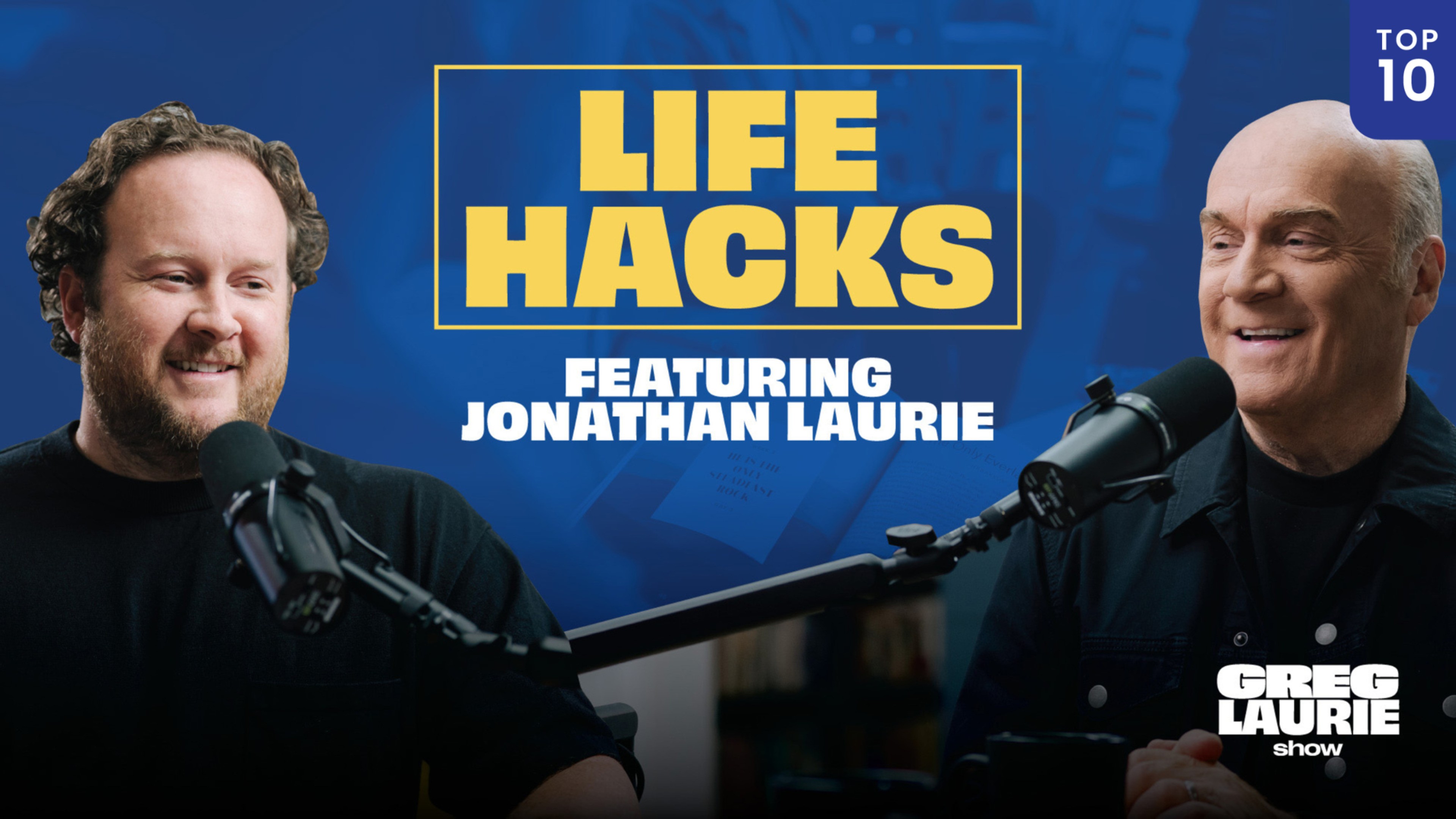 Life Hacks: What I Would Tell My Younger Self | Pt. 1, with Greg & Jonathan Laurie