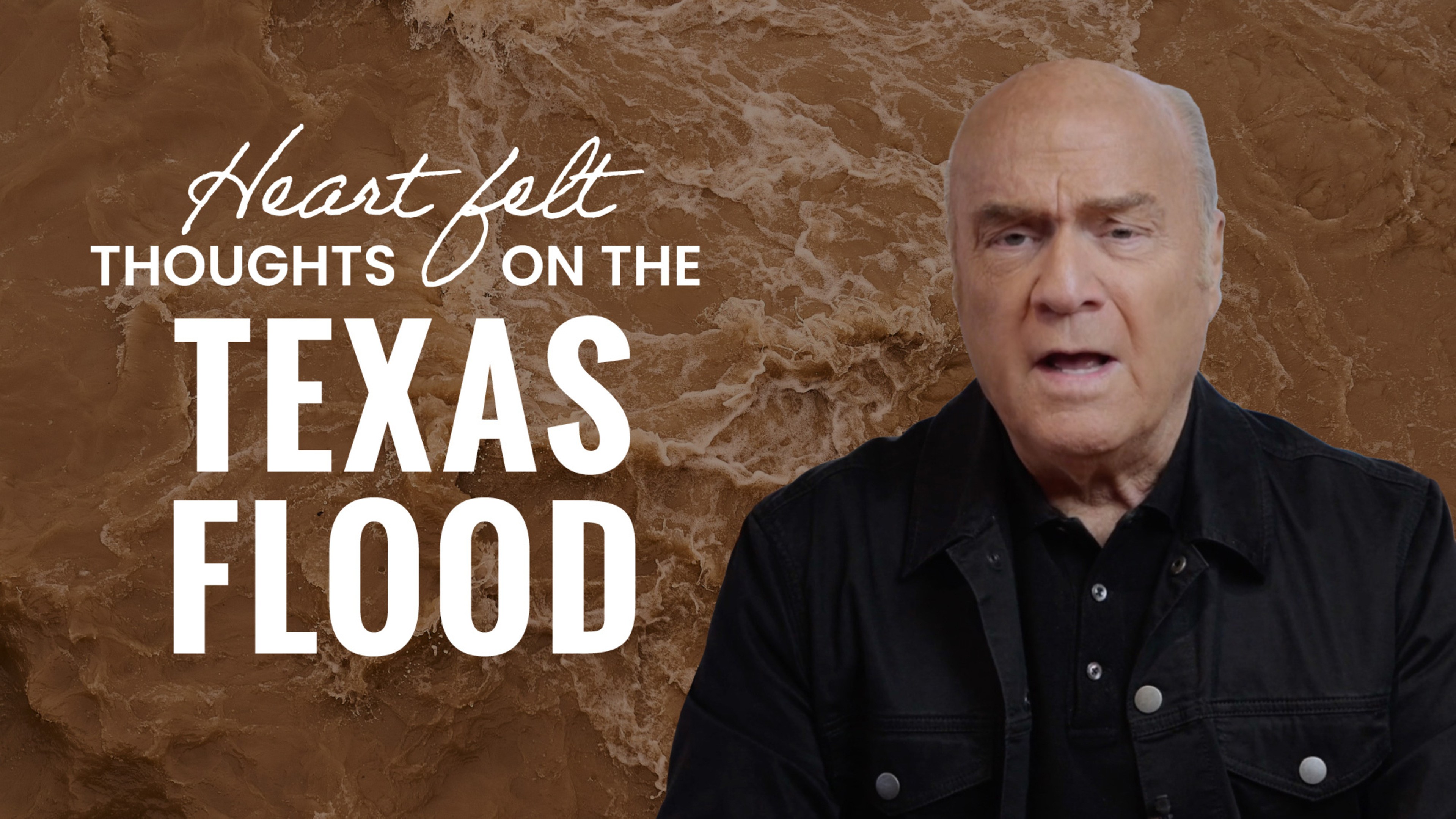 When Waters Rise: Greg Laurie on Texas Floods