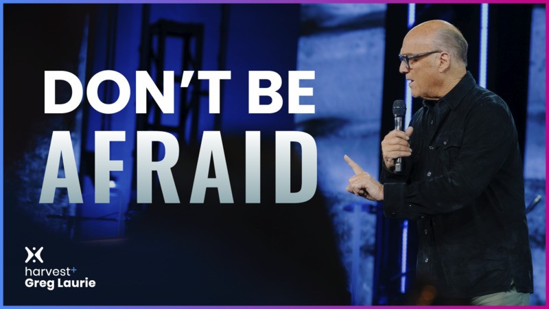Don't Be Afraid