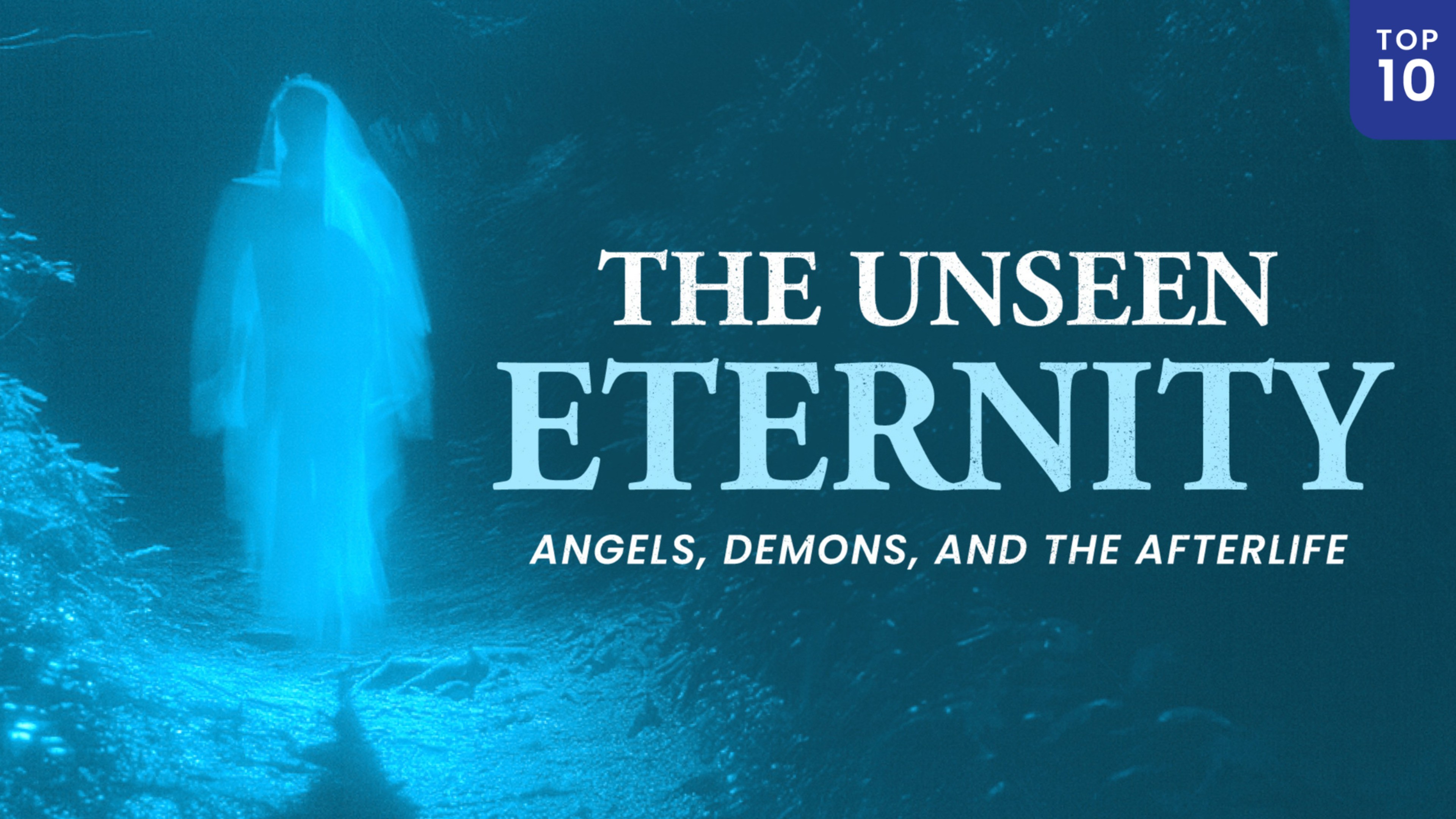 The Unseen Eternity: Angels, Demons, and the Afterlife