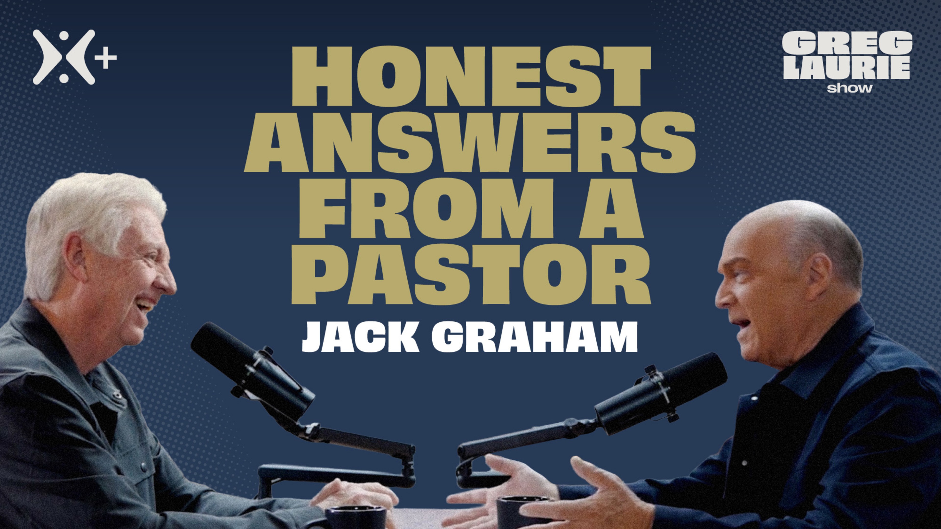 Lessons from 60 Years in Ministry: A Conversation with Jack Graham and Pastor Greg Laurie