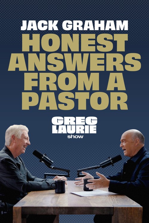 Lessons from 60 Years in Ministry: A Conversation with Jack Graham and Pastor Greg Laurie