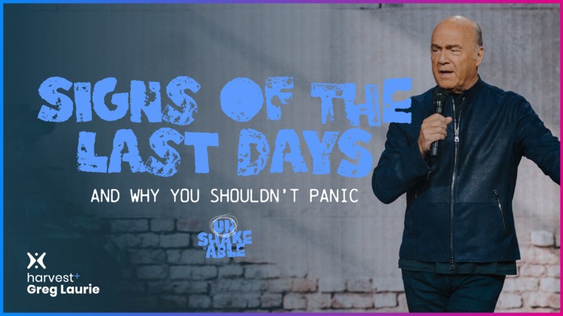SIGNS OF THE LAST DAYS--AND WHY YOU SHOULDN'T PANIC