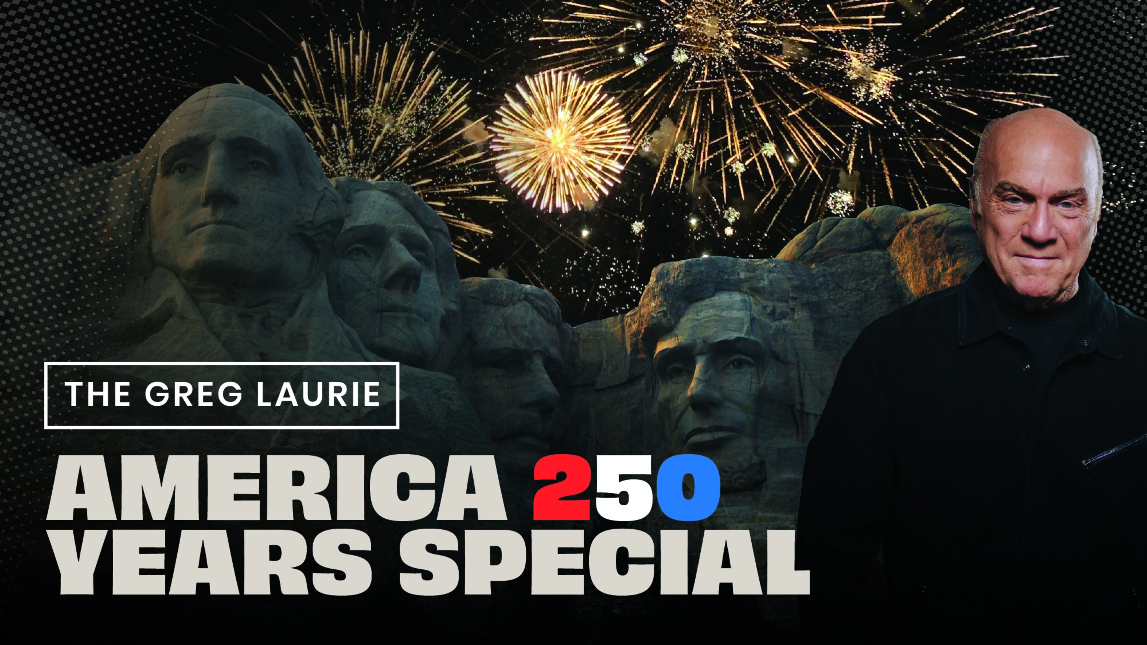 The Greg Laurie: America 250 Special