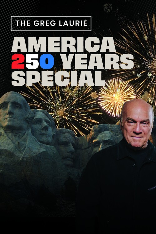 The Greg Laurie: America 250 Special