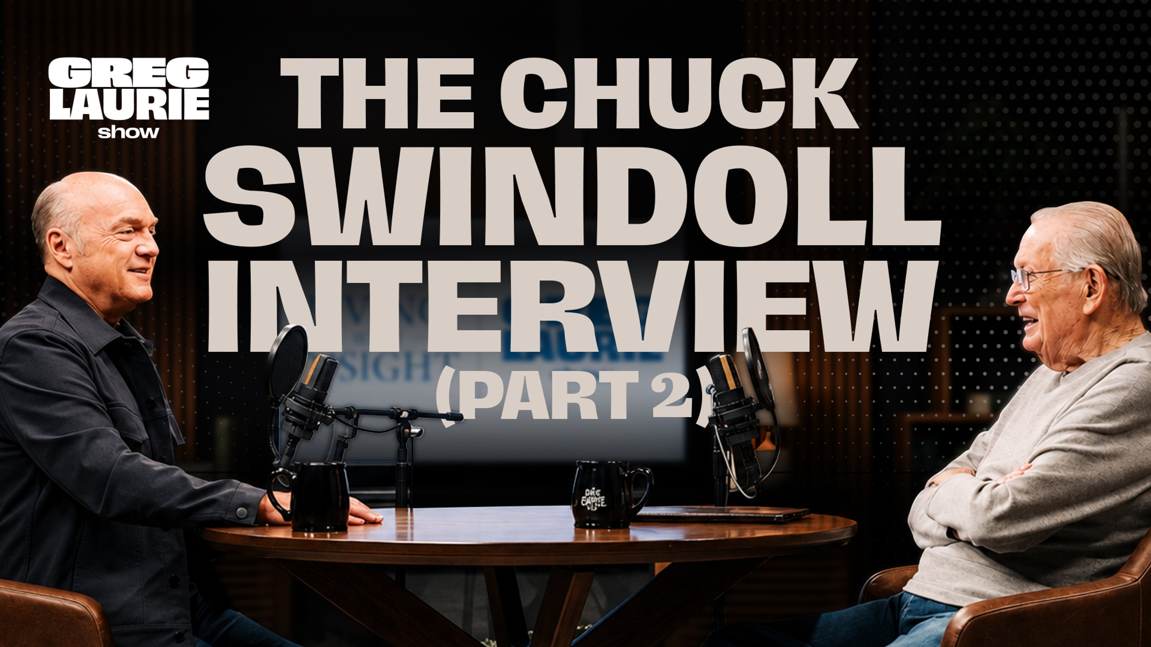 A Conversation with Chuck Swindoll | Part 2