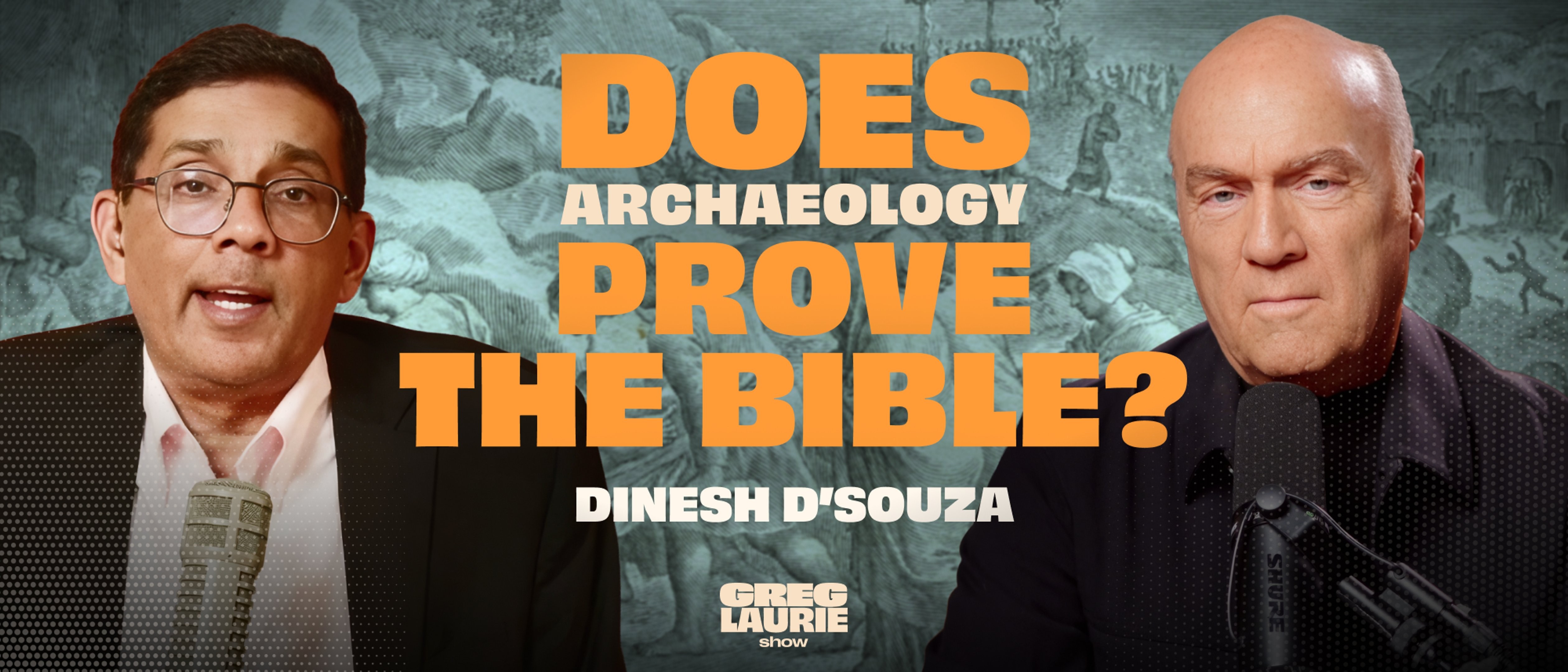 Does Archaeology Prove the Bible Is True? | Dinesh D’Souza