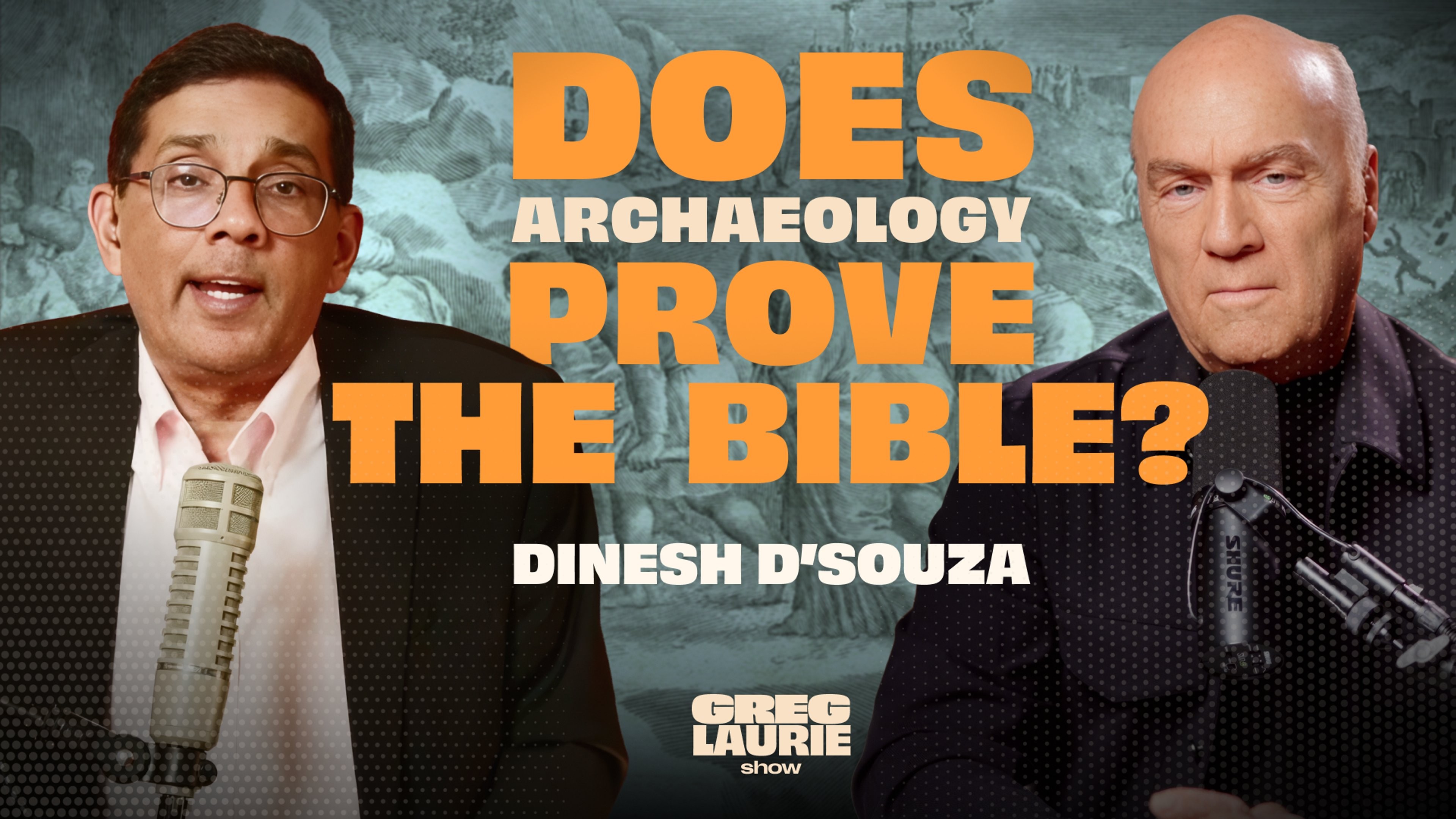 Does Archaeology Prove the Bible Is True? | Dinesh D’Souza