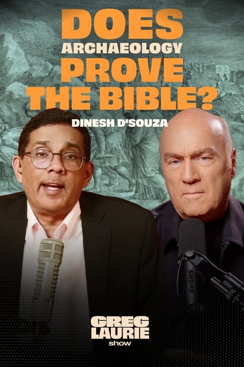 Does Archaeology Prove the Bible Is True? | Dinesh D’Souza