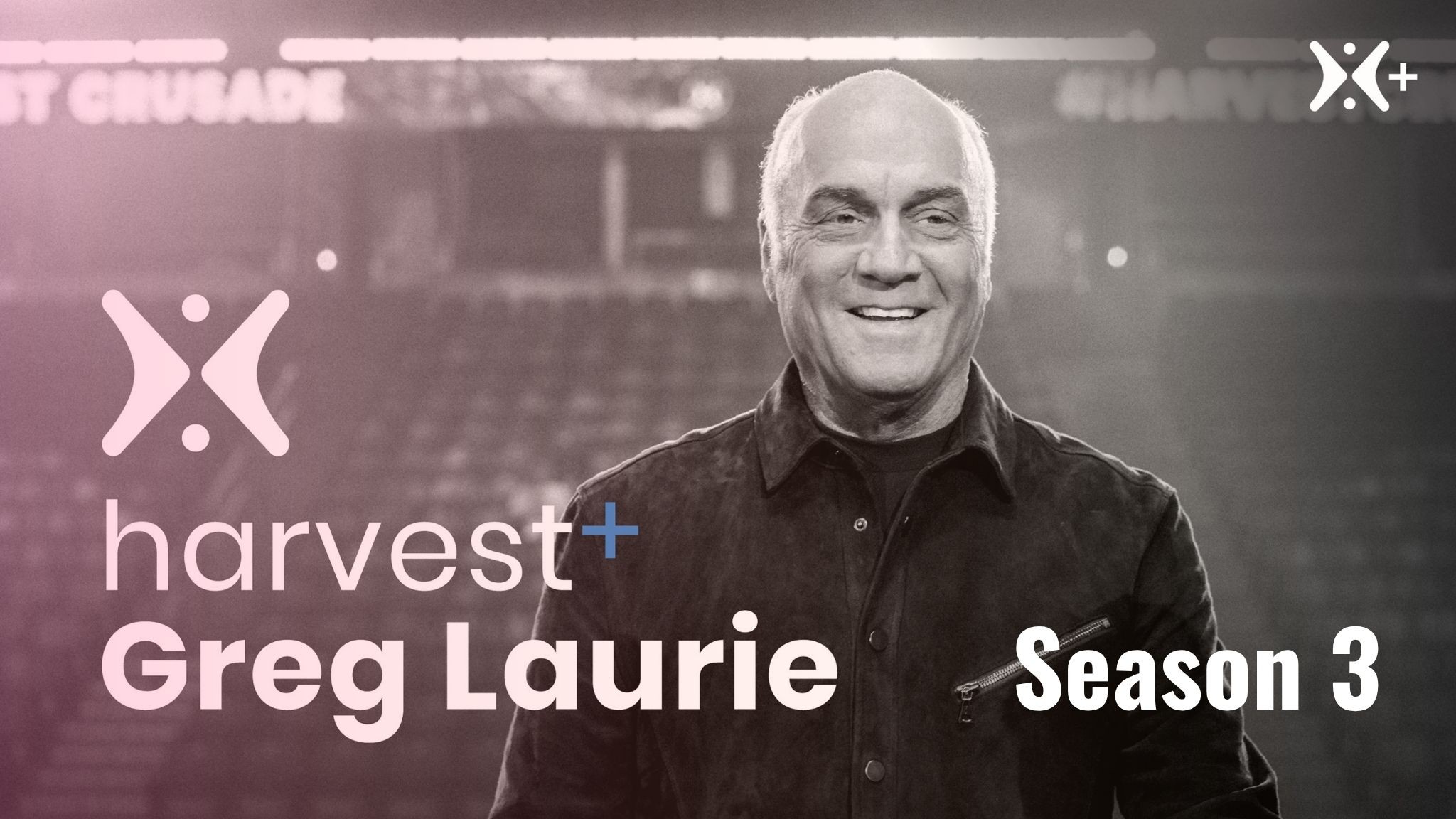 Harvest + Greg Laurie Season 3
