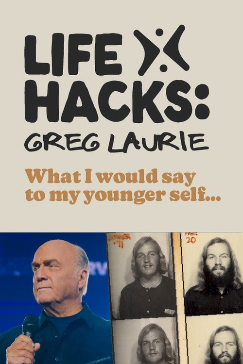 Life Hacks: With Greg Laurie 