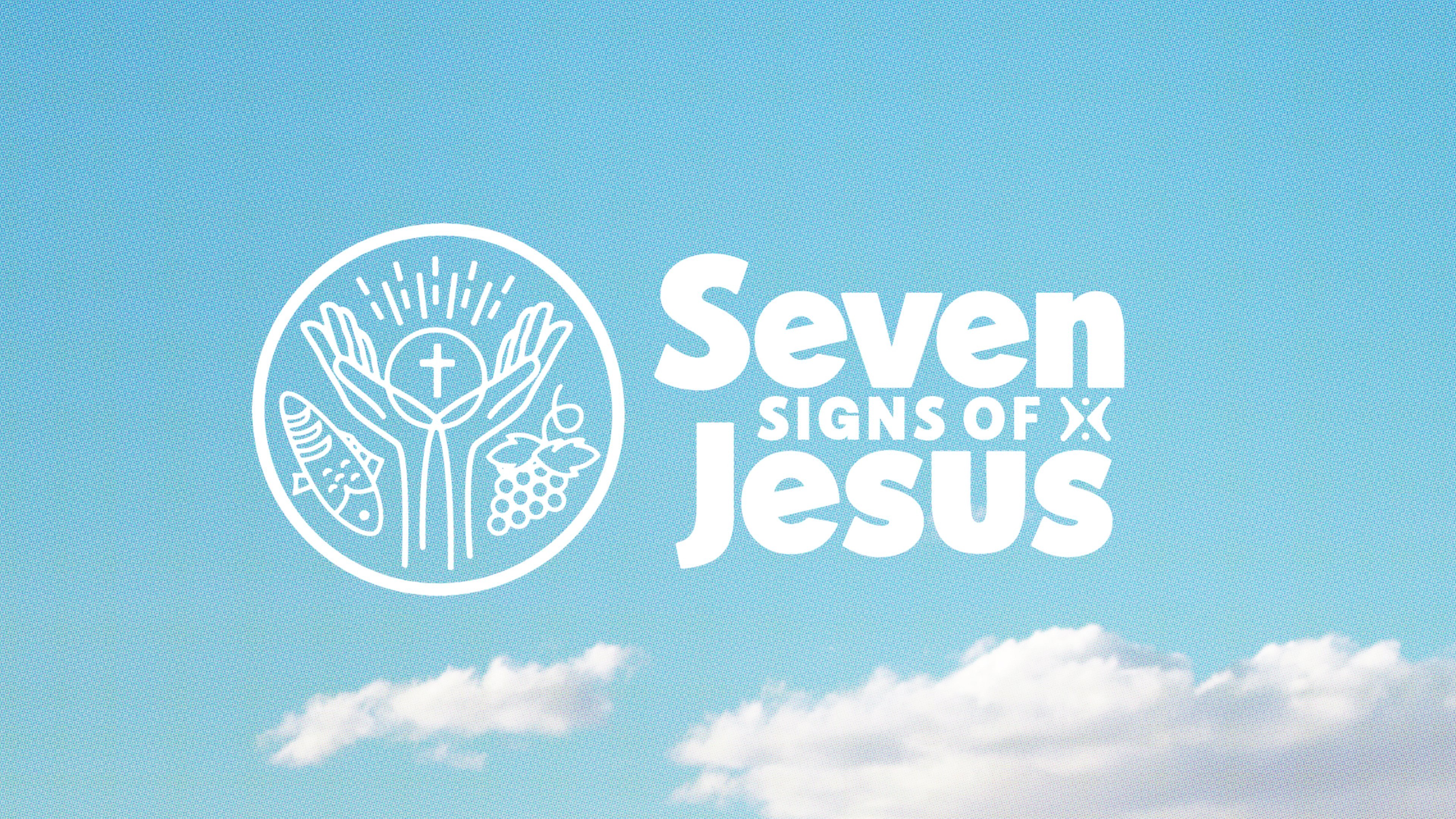 Seven Signs of Jesus 