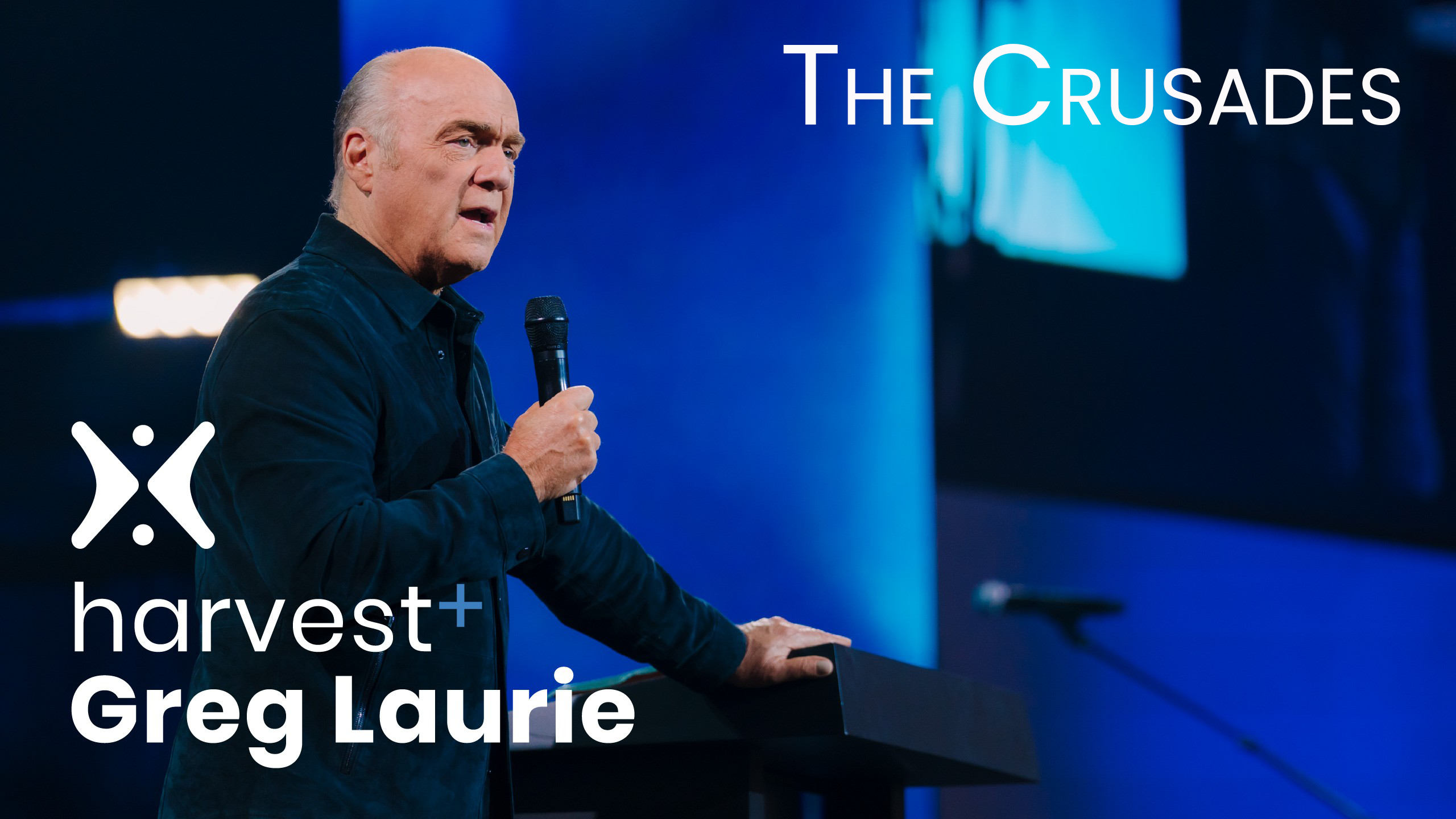 Harvest + Greg Laurie: The Crusades 
