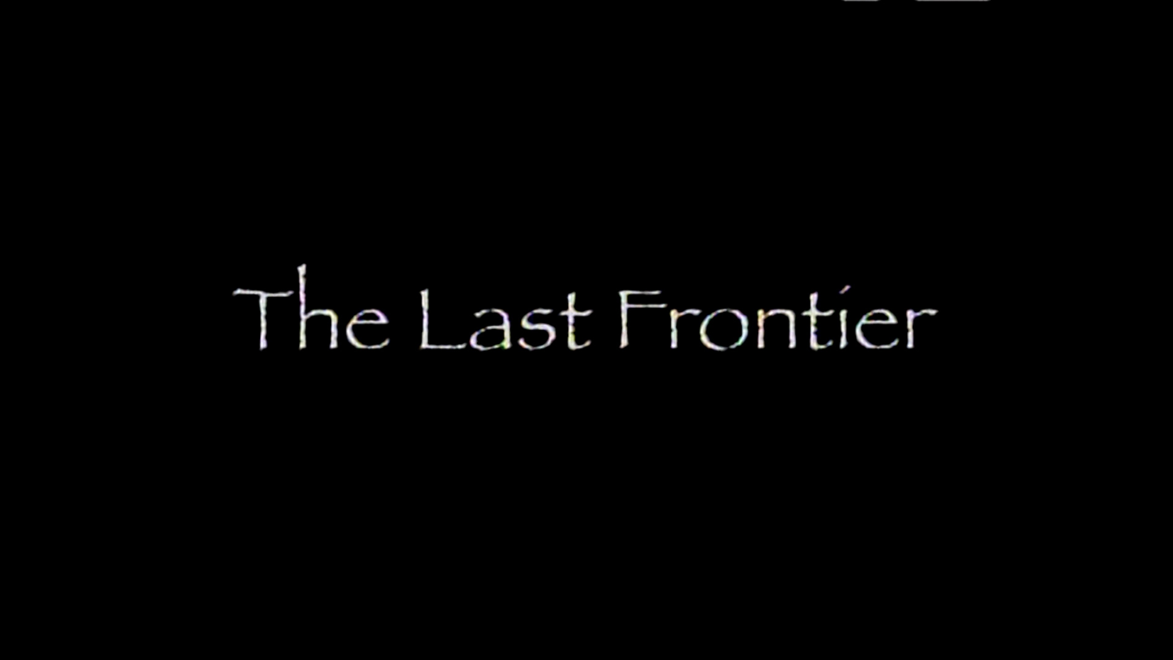 The Last Frontier