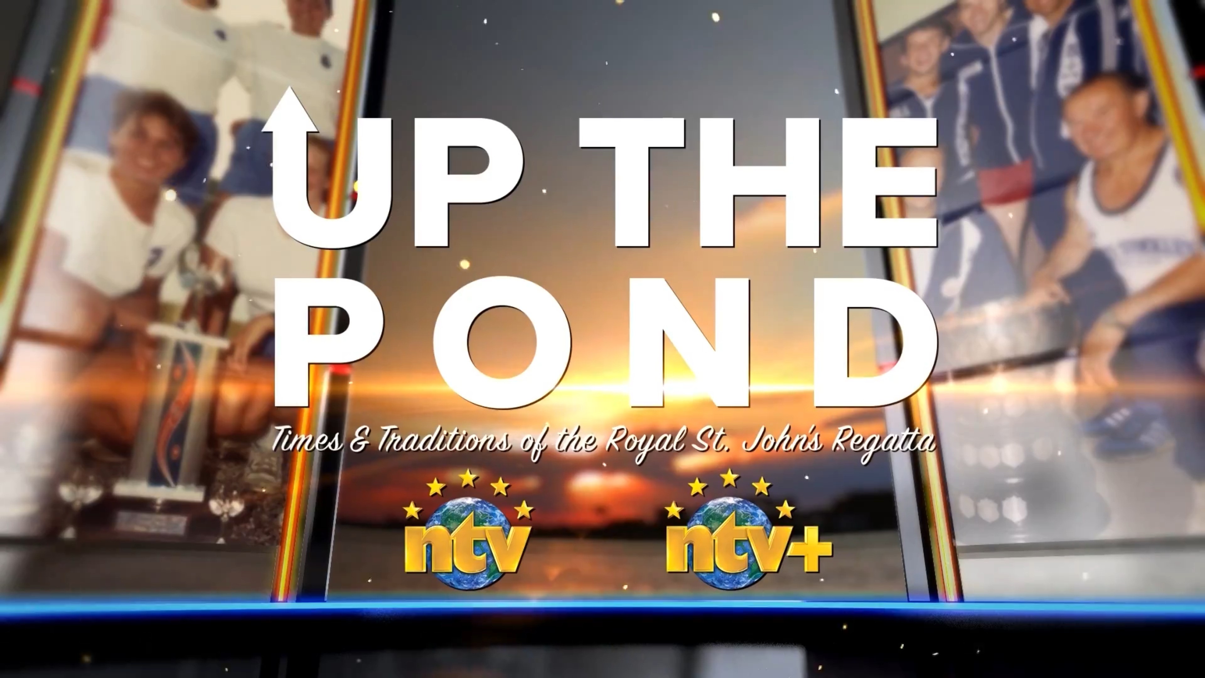 Up The Pond: Times & Traditions of the Royal St. John's Regatta