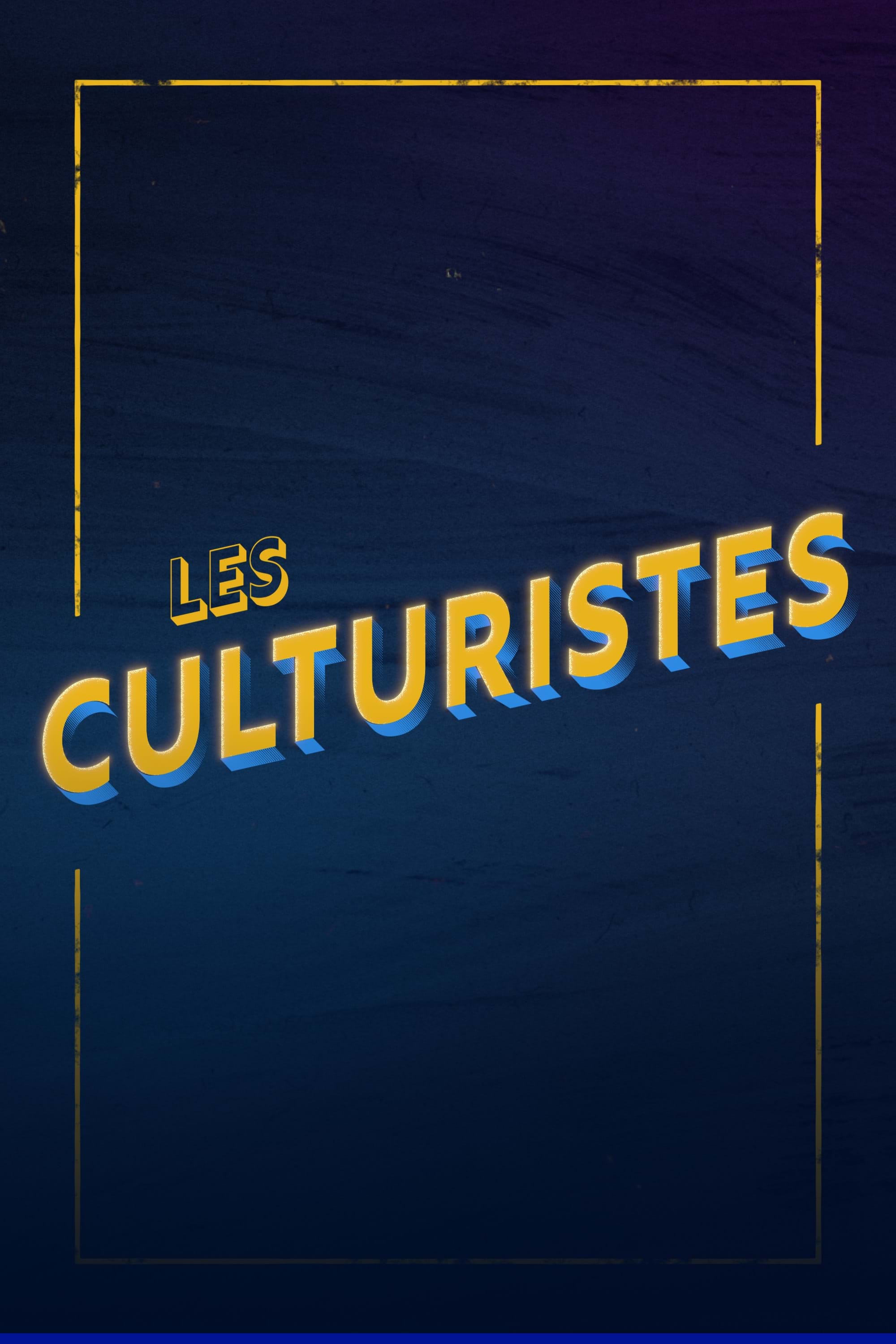 Les culturistes Saison 1 TéléQuébec